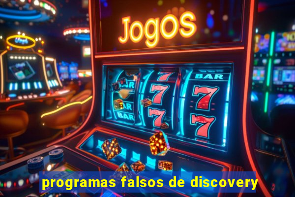 programas falsos de discovery